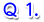 Q1