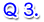 Q3